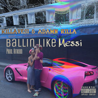 Ballin' Like Messi - Killavesi, Adamn Killa