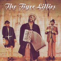 Your Suicides - The Tiger Lillies
