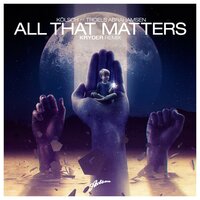 All That Matters - Kölsch, Troels Abrahamsen, Kryder