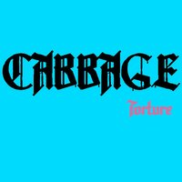 Torture - Cabbage