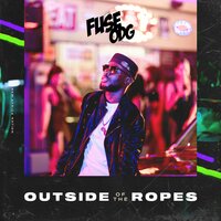 Outside Of The Ropes - Fuse ODG