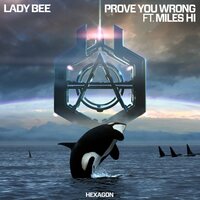Prove You Wrong - Lady Bee, Miles Hi