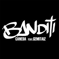 Banditi - Caneda, Gemitaiz