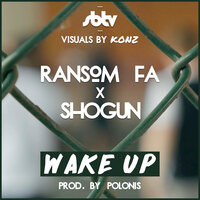 Wake Up - Ransom FA, Shogun