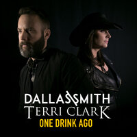 One Drink Ago - Terri Clark, Dallas Smith