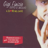 Il Cuore Nel Caffe' - Gigi Finizio