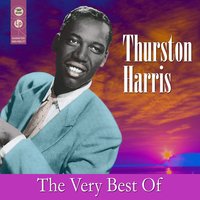 You Don't Know (How Much I Love You) - Thurston Harris