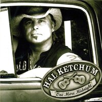 One More Midnight - Hal Ketchum