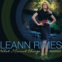 What I Cannot Change - LeAnn Rimes