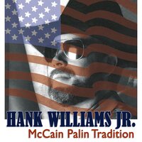 McCain Palin Tradition - Hank Williams Jr.