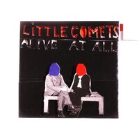 Alive at All - Little Comets