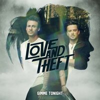 Gimme Tonight - Love and Theft