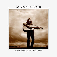 This Time’s Everything - Amy Macdonald