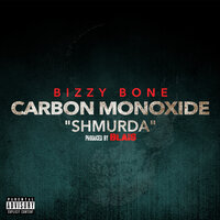 Carbon Monoxide (Shmurda) - Bizzy Bone