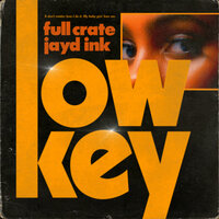 LowKey - Full Crate, Jayd Ink
