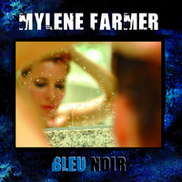 Bleu Noir - Mylène Farmer