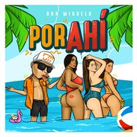 Por Ahí - Don Miguelo