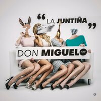 La Juntiña - Don Miguelo