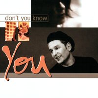 Don't You Know - YOU