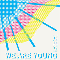 We Are Young - VASSY, Tim Myers
