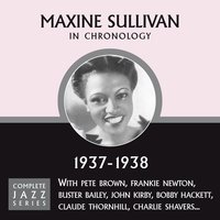 Nice Work If You Can Get It (10-22-37) - Maxine Sullivan