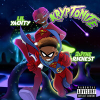 Kryptonite - Lil Yachty, 2JtheRichest