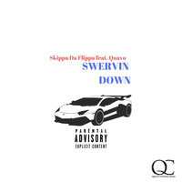 Swervin Down - Skippa Da Flippa, Quavo
