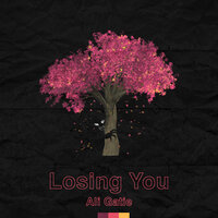 Losing You - Ali Gatie