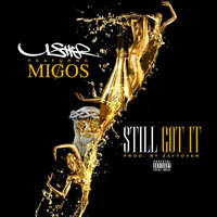 Still Got It - Usher, Migos