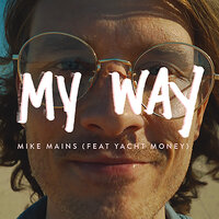 My Way - Mike Mains, Yacht Money
