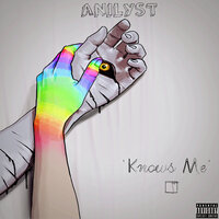 Knows Me - Anilyst