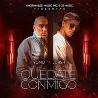 Quédate Conmigo - YOMO, Jorsh