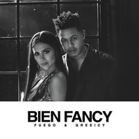 Bien Fancy - Fuego, Greeicy