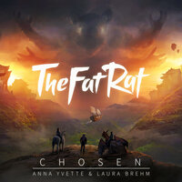 Chosen - TheFatRat, Laura Brehm, Anna Yvette