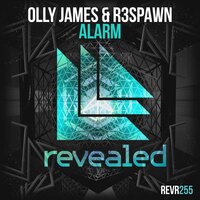 Alarm - Olly James, R3SPAWN