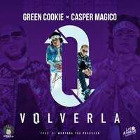 Volverla - Green Cookie, Casper Magico