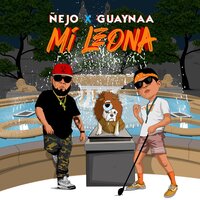 Mi Leona - Nejo, Guaynaa