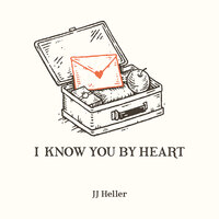 I Know You by Heart - JJ Heller