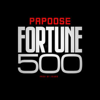 Fortune 500 - Papoose