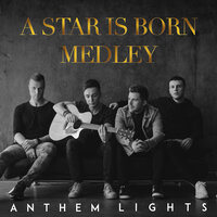A Star Is Born Medley: Shallow / Always Remember Us This Way - Anthem Lights