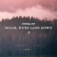 Sugar, We're Goin Down - Kap Slap