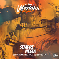 Sempre Nessa (Acústico) - Eltin, Lucas Lucco, DJ Cia