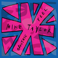 Electric Feel - Mike Taylor
