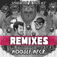 Noodle Neck - Rico Act, Spag Heddy, INF1N1TE