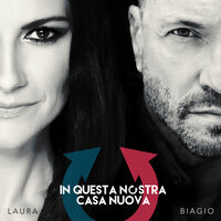 In questa nostra casa nuova - Biagio Antonacci, Laura Pausini