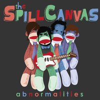 Don't Let Your Enemies Become Friends - The Spill Canvas