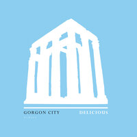 Delicious - Gorgon City