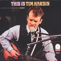 You Got to Have More Than One Woman - Tim Hardin