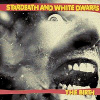 The Birth - Stardeath And White Dwarfs