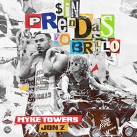 Sin Prendas Yo Brillo - Myke Towers, Jon Z